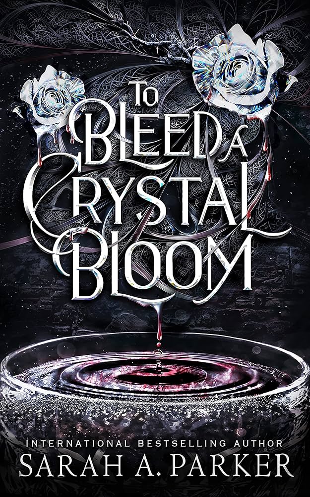 Book Cover for To Bleed a Crystal Bloom by Sarah A. Parker