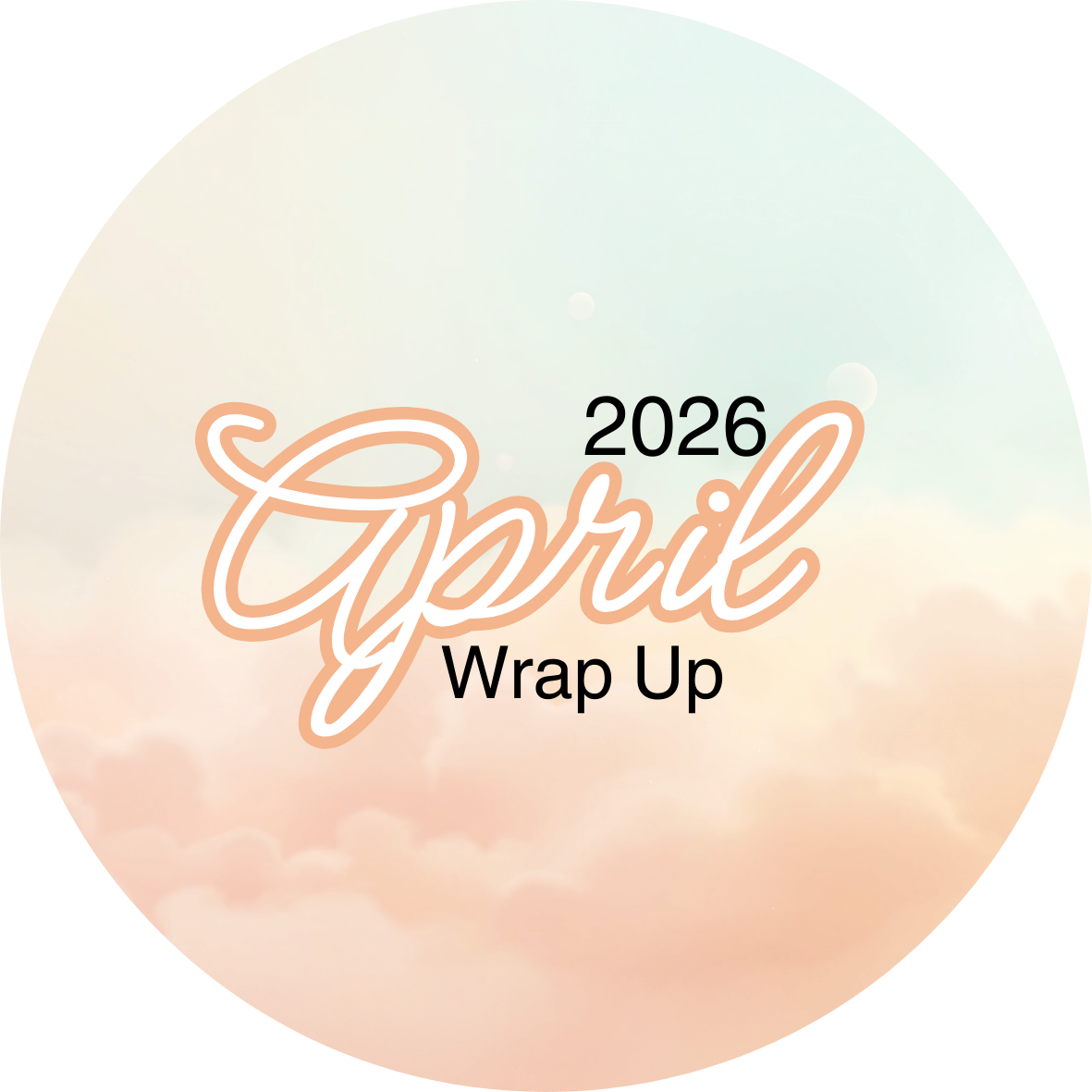 April Wrap Up