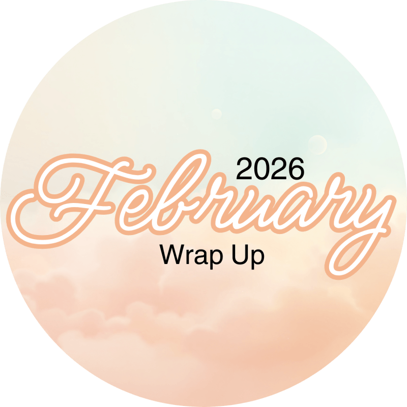 February Wrap Up