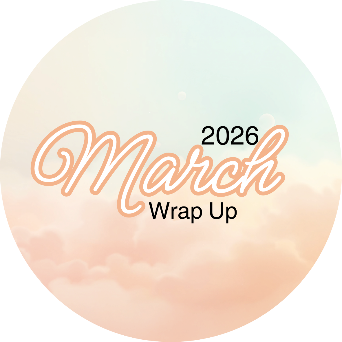 March Wrap Up